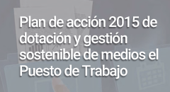 Plan de acción 2015 de dotación y gestión sostenible de medios en el Puesto de Trabajo para la prestación de los servicios públicos digitales a ciudadanos y empresas