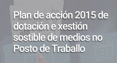 Plan de acción 2015 de dotación e xestión sostible de medios no Posto de Traballo para a prestación dos servizos públicos dixitais a cidadáns e empresas